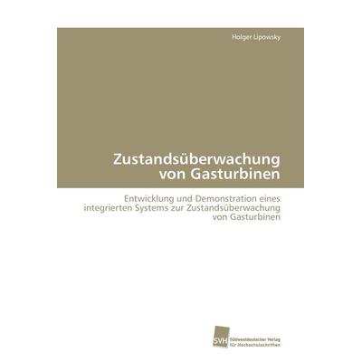 Zustandsüberwachung von Gasturbinen, Taschenbuch von Holger Lipowsky, Südwestdeutscher Verlag für Hochschulschriften, 978-3-8381-1577-1