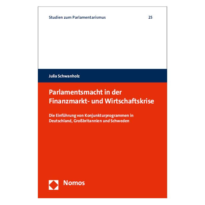 Nomos Parlamentsmacht in der Finanzmarkt- und Wirtschaftskrise (Deutsch, Softcover, Julia Schwanholz) (55582779)