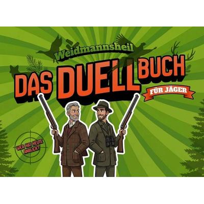Weidmannsheil! Das Duellbuch für Jäger: Das Geschenk für echte Weidgenossen | Jagdwissen, Weidmannssprache & knifflige Duelle für zwei, Taschenbuch