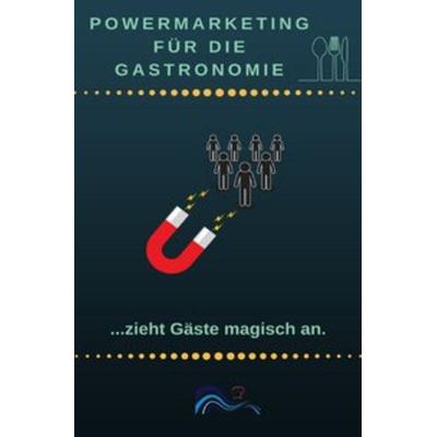 Power Marketing für die Gastronomie, Taschenbuch von Ines Wichmann, Epubli, 978-3-7467-8199-0