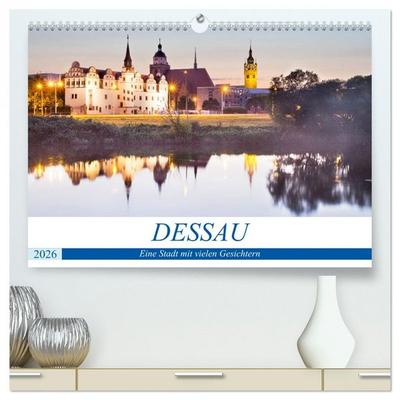 DESSAU - Eine Stadt mit vielen Gesichtern (hochwertiger Premium Wandkalender 2026 DIN A2 quer), Kunstdruck in Hochglanz