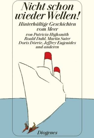 Patricia Highsmith - Nicht schon wieder Wellen!: Hinterhältige Geschichten vom Meer - Preis vom 13.10.2026 11:25:28 h