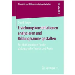 Erziehungskonstellationen analysieren und Bildungsräume gestalten, Fachbücher von David Kergel