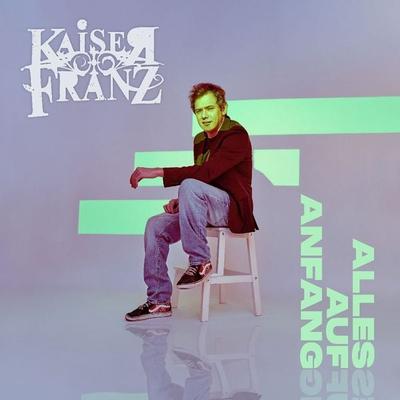 Alles Auf Anfang - Kaiser Franz, CD