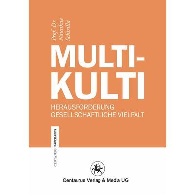Multikulti, Taschenbuch von Nausikaa Schirilla, Springer Fachmedien Wiesbaden GmbH, 978-3-86226-166-6