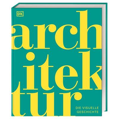 DK Schöne Künste. Architektur, Gebundene Ausgabe von Jon Astbury,Andrew Humphreys,Diane Davies, DK Verlag Dorling Kindersley, 978-3-8310-4993-6