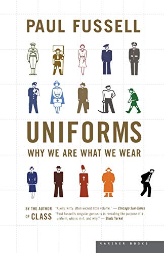 Paul Fussell - Uniforms: Why We Are What We Wear - Preis vom 30.09.2026 22:30:23 h