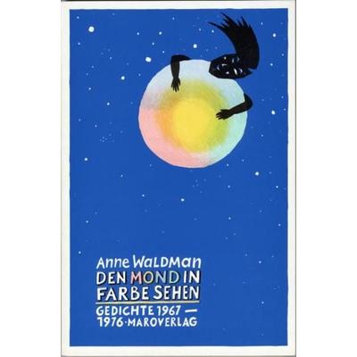 Den Mond in Farbe sehen, Taschenbuch von Anne Waldman, Maro, 978-3-87512-287-9
