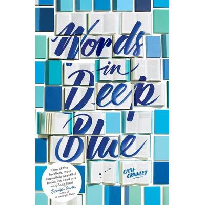 Words in Deep Blue, Taschenbuch von Cath Crowley, Hachette Children's Book
