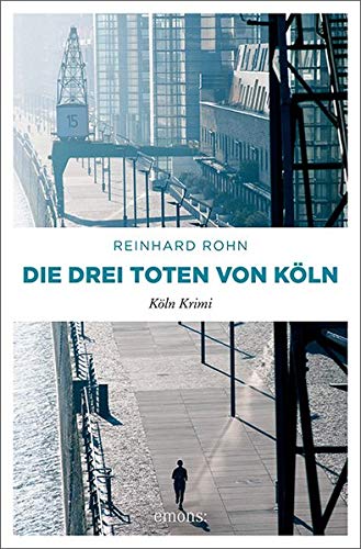 Reinhard Rohn - Die drei Toten von Köln: Köln Krimi - Preis vom 09.10.2026 07:28:09 h