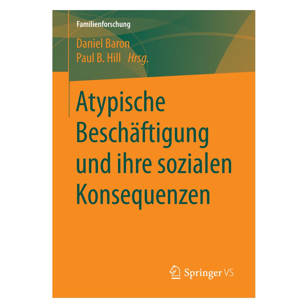 Springer Atypische Beschäftigung und ihre sozialen Konsequenzen (Deutsch, Softcover, Daniel Baron, Paul B. Hill) (55961680)