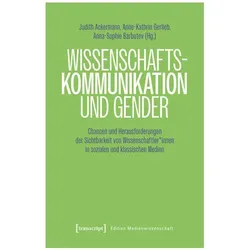 Wissenschaftskommunikation und Gender, Fachbücher von Judith Ackermann, Anne-Kathrin Gerlieb, Anna-Sophie Barbutev