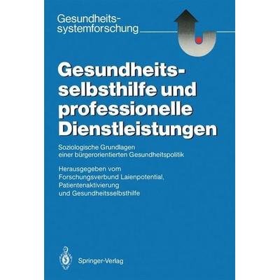 Gesundheitsselbsthilfe und professionelle Dienstleistungen, Taschenbuch von , Springer, 978-3-540-17358-8
