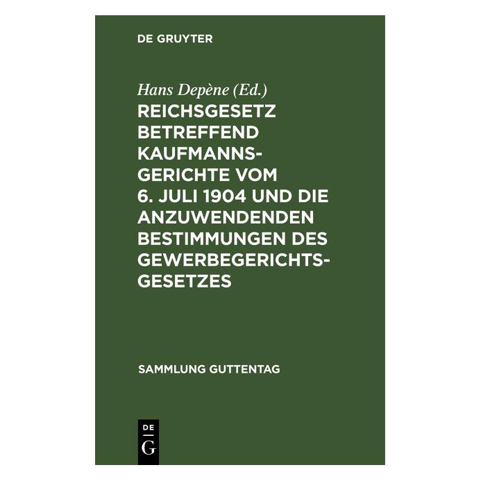 De Gruyter Reichsgesetz betreffend Kaufmannsgerich (Deutsch, Hardcover, Hans Depène) (67775229)