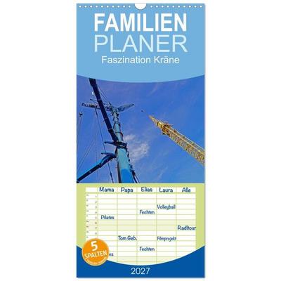 Familienplaner 2027 - Faszination Kräne mit 5 Spalten (Wandkalender, 21 x 45 cm) CALVENDO