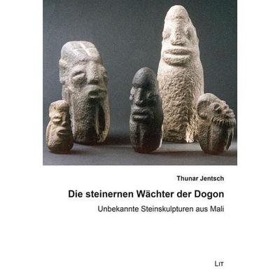 Jentsch, T: Die steinernen Wächter der Dogon, Taschenbuch von Thunar Jentsch, Lit Verlag, 978-3-643-14241-2