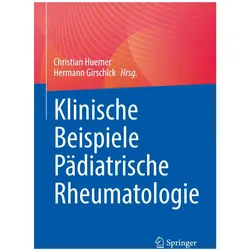 Klinische Beispiele Pädiatrische Rheumatologie, Fachbücher von Christian Huemer, Hermann Girschick