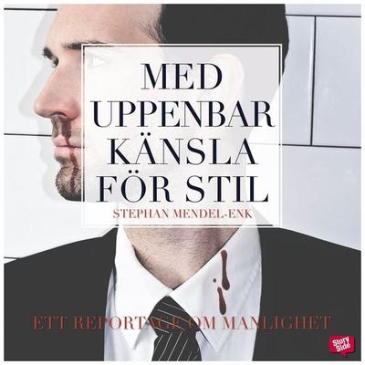 Med uppenbar känsla för stil - Stephan Mendel-Enk, Audio, 9789176131251