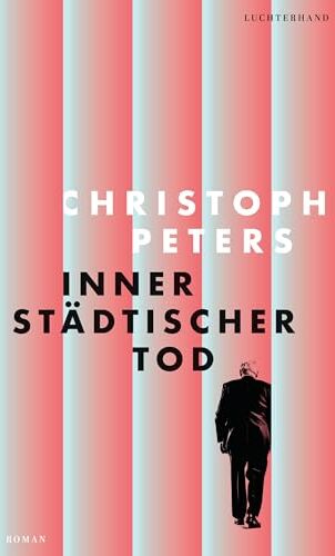 Christoph Peters - Innerstädtischer Tod: Roman - Preis vom 13.10.2026 11:25:28 h