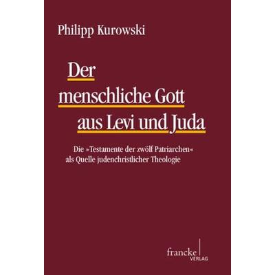 Der menschliche Gott aus Levi und Juda, Taschenbuch von Philipp Kurowski, Francke, A, 978-3-7720-8384-6