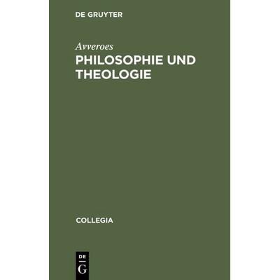 Philosophie und Theologie, Gebundene Ausgabe von Avveroes, De Gruyter, 978-3-05-003954-1