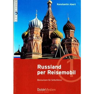 Russland per Reisemobil, Taschenbuch von Konstantin Abert, Dolde Medien, 978-3-928803-26-7
