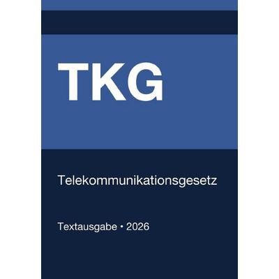 TKG - Telekommunikationsgesetz (Deutschland) 2026, Taschenbuch von Gesetze24 Deutschland, Epubli, 978-3-565-18596-2