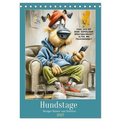 Hundstage. Bissiger Humor vom Feinsten (Tischkalender 2027 DIN A5 hoch), CALVENDO Monatskalender