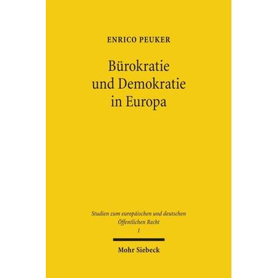 Bürokratie und Demokratie in Europa, Gebundene Ausgabe von Enrico Peuker, Mohr Siebeck, 978-3-16-150904-9