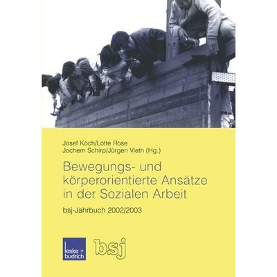 Bewegungs- und körperorientierte Ansätze in der Sozialen Arbeit, Taschenbuch von Josef Koch,Lotte Rose,Jochem Schirp, VS Verlag für
