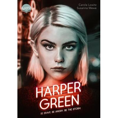Harper Green - Be Brave. Be Angry. Be the Storm., Taschenbuch von Carola Lowitz,Susanna Mewe, Arena