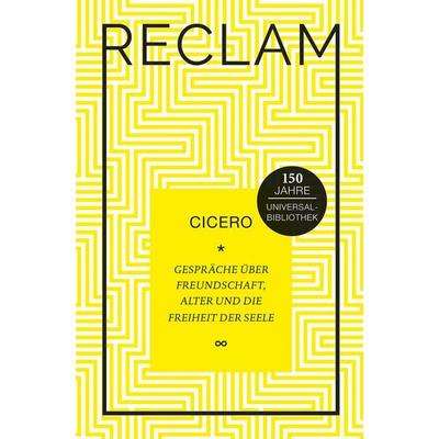 Gespräche über Freundschaft, Alter und die Freiheit der Seele, Gebundene Ausgabe von Cicero, Reclam, Philipp, 978-3-15-011124-6