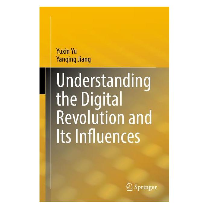 Springer Understanding the Digital Revolution and Its Influences (Englisch, Hardcover, Yanqing Jiang, Yuxin Yu) (71878397)