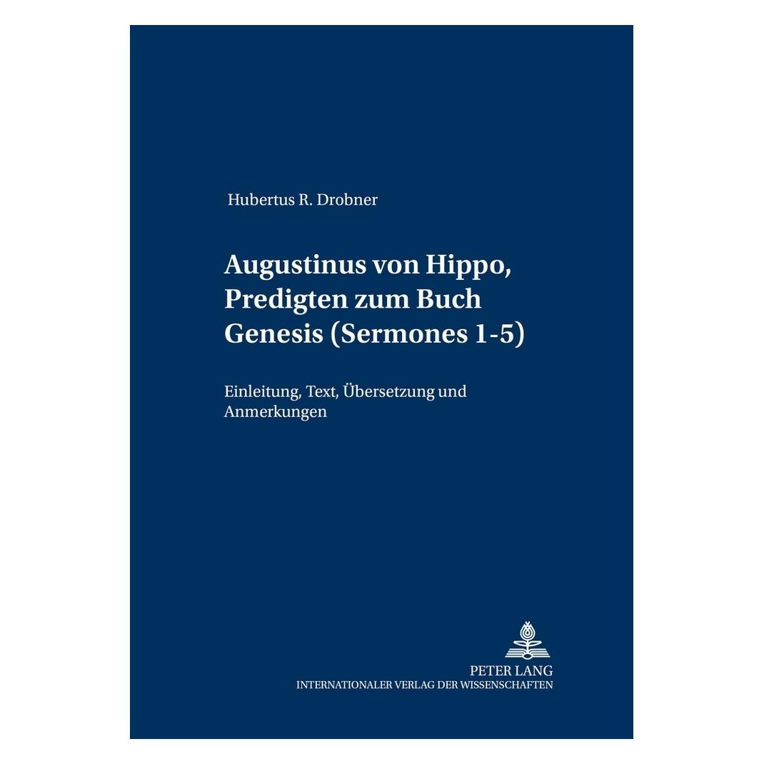 Peter Lang Augustinus von Hippo, Predigten zum Buch Genesis (Sermones 1-5) (Deutsch, Softcover, Hubertus Drobner) (7320642)
