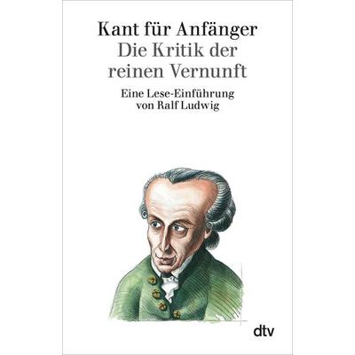 Kant für Anfänger, Taschenbuch von Ralf Ludwig, dtv, 978-3-423-30135-0