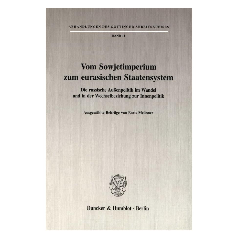 Duncker & Humblot Vom Sowjetimperium zum eurasischen Staatensystem. (Deutsch, Softcover, Boris Meissner) (55345618)