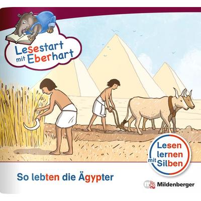 Lesestart mit Eberhart: So lebten die Ägypter, Geheftet von Nicole Brandau,Stefanie Drecktrah, Mildenberger Verlag GmbH, 978-3-619-04478-8