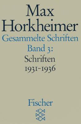 Max Horkheimer - Gesammelte Schriften, 19 Bde., Bd.3, Schriften 1931-1936 - Preis vom 09.10.2026 07:28:09 h