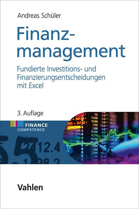 Andreas Schüler - Finanzmanagement: Fundierte Investitions- und Finanzierungsentscheidungen mit Excel (Finance Competence) - Preis vom 09.10.2026 07:28:09 h