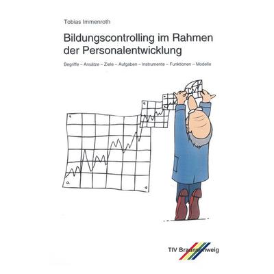 Bildungscontrolling im Rahmen der Personalentwicklung, Taschenbuch von Tobias Immenroth, Immenroth, T, 978-3-9807017-1-6