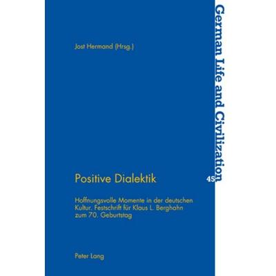 Positive Dialektik, Taschenbuch von , Peter Lang Group AG, International Academic Publishers, 978-3-03910-946-3