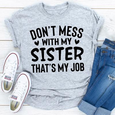 ForAllApparel Don't Mess With My Sister That's My Job Sport Grey XL