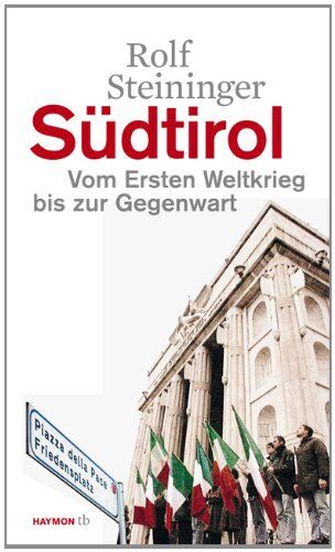 Rolf Steininger - Südtirol. Vom Ersten Weltkrieg bis zur Gegenwart - Preis vom 02.10.2026 23:42:20 h