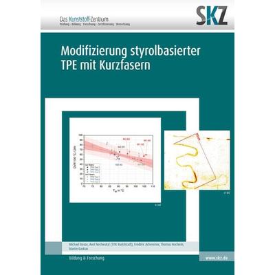 Modifizierung von styrolbasierten TPE mit Kurzfasern, Taschenbuch von Frédéric Achereiner,Martin Bastian,Michael Bosse,Thomas Hochrein,Axel Nechwatal,