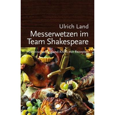 Messerwetzen im Team Shakespeare, Taschenbuch von Ulrich Land, Oktober
