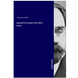 Jugenderinnerungen eines alten Arztes, Sachbücher von Adolf Kussmaul