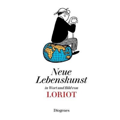 Neue Lebenskunst, Gebundene Ausgabe von Loriot, Diogenes Verlag AG, 978-3-257-51005-8