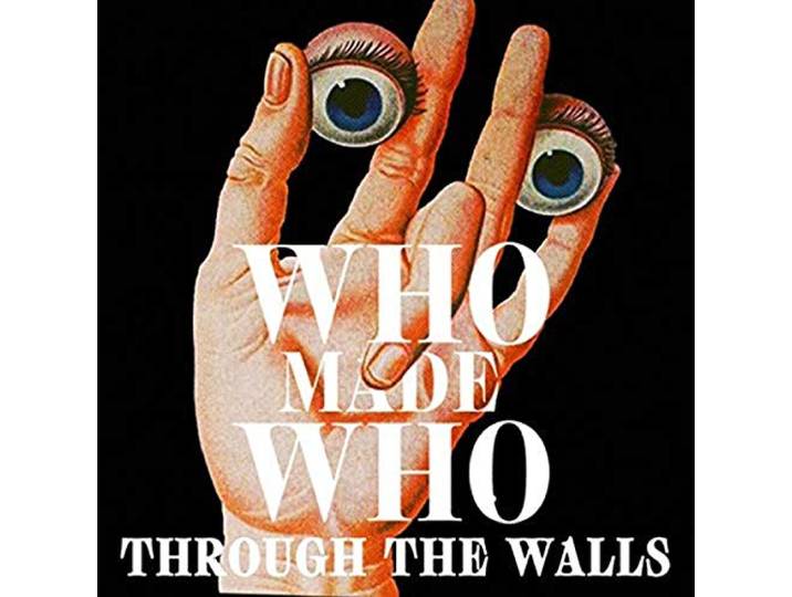 Who Made Who - Through The Walls
