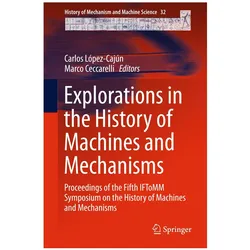Explorations in the History of Machines, Fachbücher von Marco Ceccarelli, Carlos López-Cajún