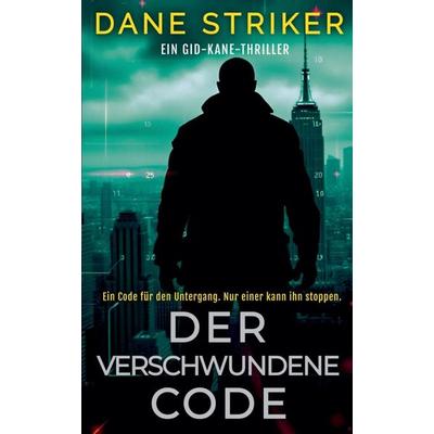 Der Verschwundene Code, Taschenbuch von Dane Striker, Christopher Lee Roeters